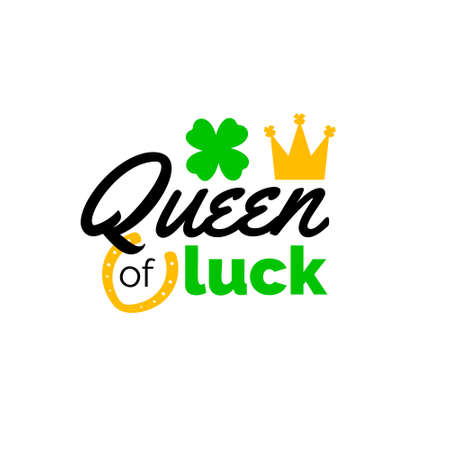 Queen of luck is great as a shirt print or greeting card for St Patricks Day. Vector quote isolated on white backgroundのイラスト素材