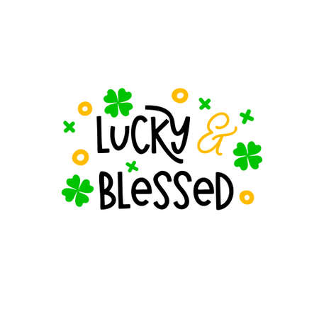 Lucky and blessed is great as a tshirt print or greeting card for St Patricks Day. Vector quote isolated on whiteのイラスト素材