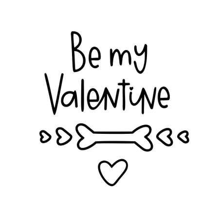 Be my Valentine with a bone is great as your dog tshirt print or for dog bandana designs. Vector quote isolated on whiteのイラスト素材