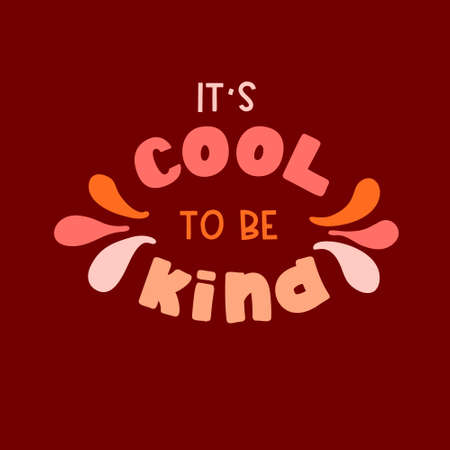 Its cool to be kind is great as a tshirt print or greeting card. Vector quote isolated on whiteのイラスト素材