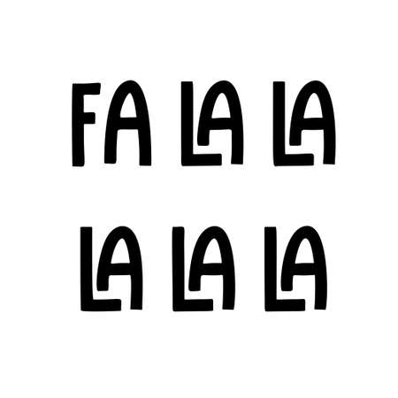 Fa la la as a Christmas quote great for Christmas cards or posters. Traditional xmas saying as a season greeting. Add this text to your holiday graphics. Vector text.のイラスト素材