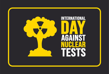 international day against nuclear tests background template. Holiday concept. background, banner, placard, card, and poster design template with text inscription and standard colorのイラスト素材