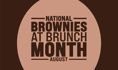 National Brownies At Brunch Month is observed every year in August. Holiday concept. Template for background, banner, card, poster, placard, design template with unique shapesのイラスト素材