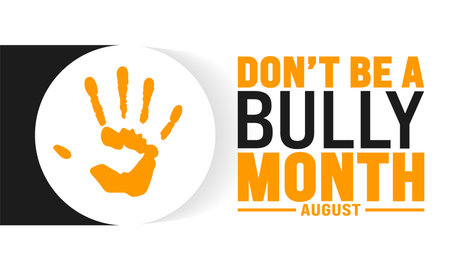 Donât Be a Bully Month is observed every year in August. Holiday concept. Template for background, banner, card, poster, placard, design template with unique shapes with standardのイラスト素材