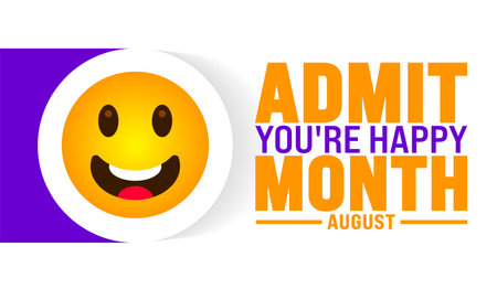 Admit You're Happy Month is observed every year in August. Holiday concept. Template for background, banner, card, poster, placard, design template with unique shapesのイラスト素材