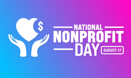 National Nonprofit Day is observed every year in 17 August. Holiday concept. Template for background, banner, card, poster, placard, design template with unique shapesのイラスト素材