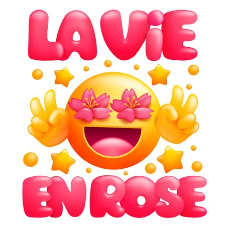 La vie en rose. Life in pink color phrase. Yellow emoji cartoon character with flower eyesのイラスト素材