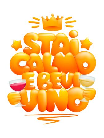 Stai calmo e bevi vino- Keep calm and drink wine italian language poster. 3d cartton style. Vector illustrationのイラスト素材