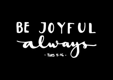 Be Joyful Always.  Bible Verse. Hand Lettered Quote. Modern Calligraphy. Christian Posterのイラスト素材