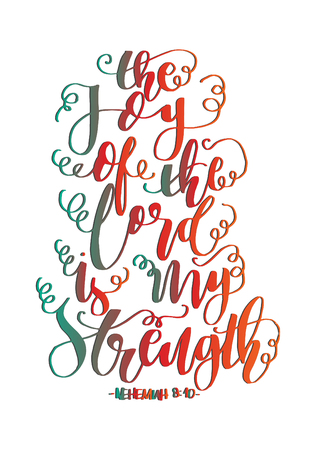 The Joy Of The Lord Is My Strength on White Background. Bible Verse. Hand Lettered Quote. Modern Calligraphy. Christian Posterのイラスト素材
