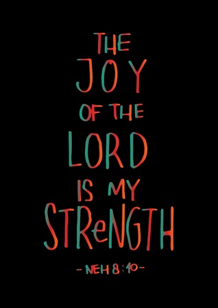 The Joy Of The LOrd Is My Strength on Black Background. Bible Verse. Hand Lettered Quote. Modern Calligraphy. Christian Posterのイラスト素材