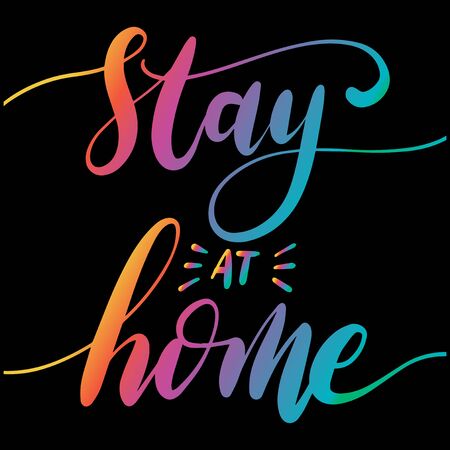 Hand Lettered Stay At Home On Black Background. Lettering Motivation Poster. Handwritten Inspirational Motivational Quote. Christian Poster. Can be Use for sticker, greeting Card and Invitationのイラスト素材