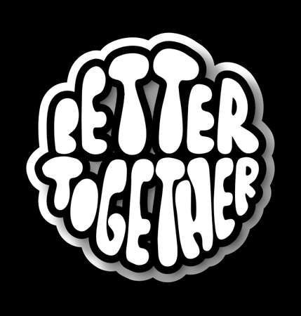 Better Together. Short Phrase. Hand Lettering Brush Calligraphy For blog and social media. Motivation and Inspiration Quotes. Design For Greeting Cards, Prints, and Invitation Card.のイラスト素材