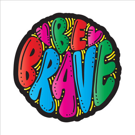Be Brave. Handwritten Inspirational Motivational Quotes. Hand Lettering Quote. Design For Greeting Cards, Apparel, Prints, and Invitation Card.のイラスト素材