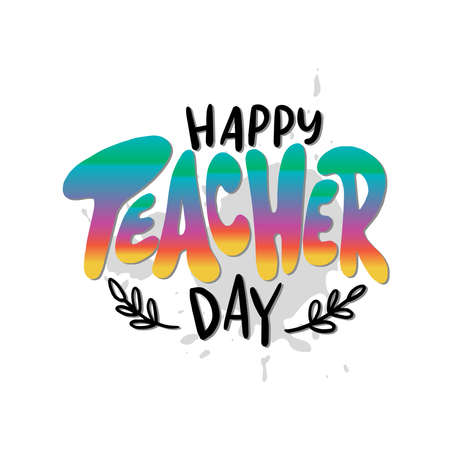 Happy Teacher Day Text. Handwritten Inspirational Motivational Quote. Modern Calligraphy. Support Handwritten Quote. Pretty Doodle Design For Cup, sticker, pin, shirt, banner, etcのイラスト素材