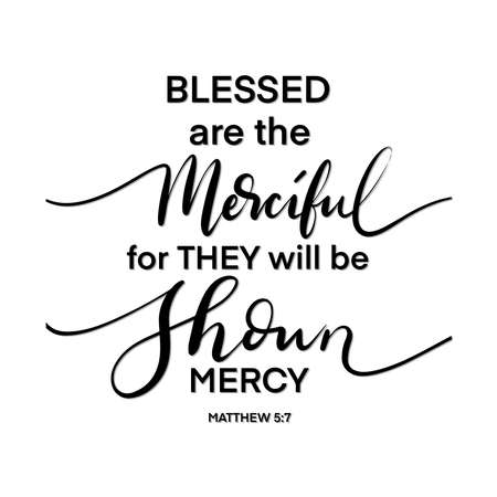 Blessed Are The Merciful, For They Will Be Shown Mercy. Handwritten Inspirational Motivational Quote. Modern Calligraphy. Scripture Bible Hand Lettered. Bible Verses Quote.のイラスト素材