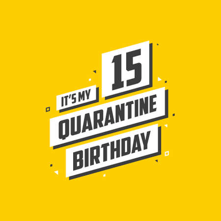 It's my 15 Quarantine birthday, 15 years birthday design. 15th birthday celebration on quarantine.のイラスト素材