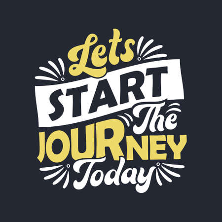 lettering design - Lets start the journey today - Motivational quote typography design.のイラスト素材