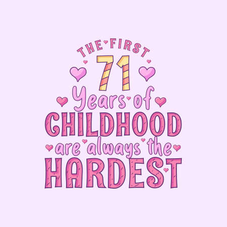 71st birthday celebration, The first 71 years of Childhood are always the Hardestのイラスト素材