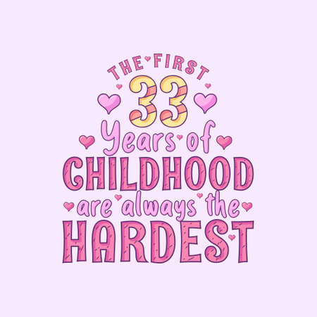 33rd birthday celebration, The first 33 years of Childhood are always the Hardestのイラスト素材