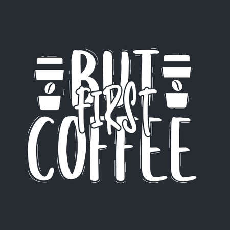 But first Coffee, coffee quotesのイラスト素材