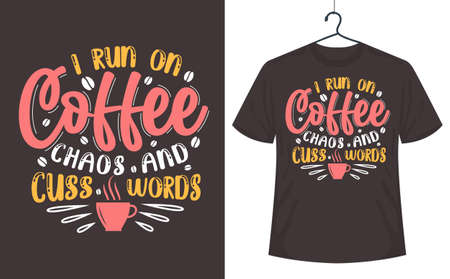 Coffee t-shirt design, I run on Coffee chaos and cuss words.のイラスト素材