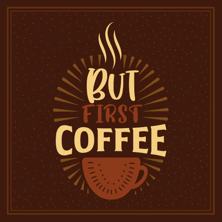 Coffee quotes t-shirt design, But first Coffeeのイラスト素材