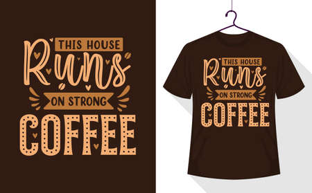 Coffee quotes t-shirt, this house runs on strong coffeeのイラスト素材