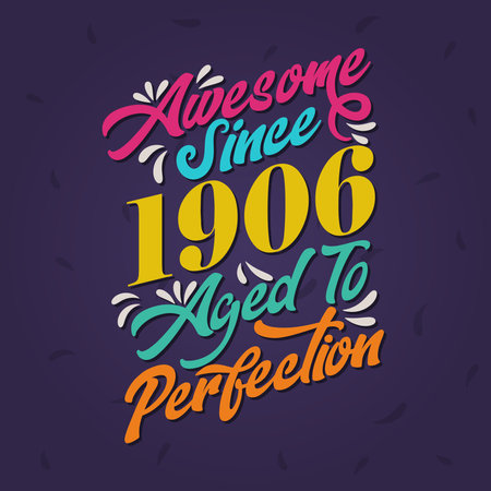 Awesome since 1906 Aged to Perfection. Awesome Birthday since 1906 Retro Vintageのイラスト素材