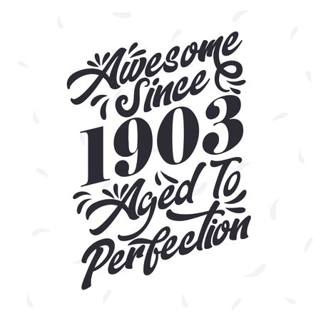 Born in 1903 Awesome Retro Vintage Birthday, Awesome since 1903 Aged to Perfectionのイラスト素材