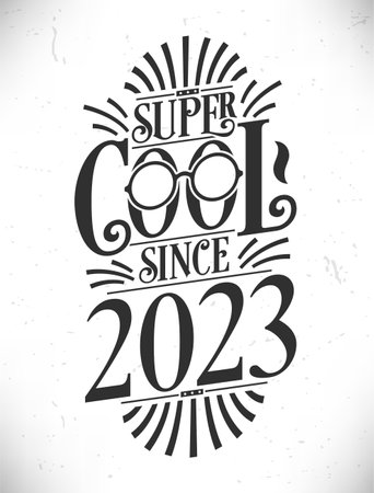 Super Cool since 2023. Born in 2023 Typography Birthday Lettering Design.のイラスト素材