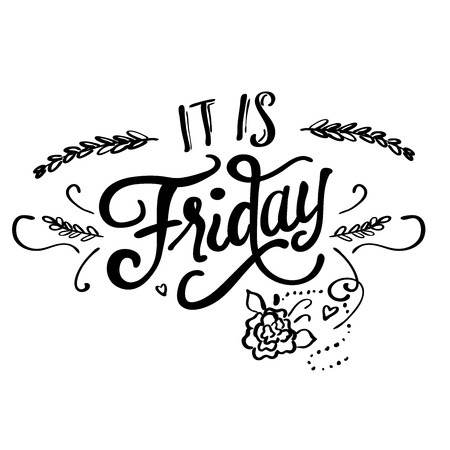 It is Friday, Hand drawn Lettering Vecor Artwork ready for printのイラスト素材