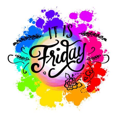 Its Friday Lettering. Real drawing by hand. Colorful vector signs.