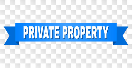 PRIVATE PROPERTY text on a ribbon. Designed with white caption and blue tape. Vector banner with PRIVATE PROPERTY tag on a transparent background.のイラスト素材