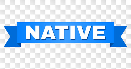 NATIVE text on a ribbon. Designed with white title and blue tape. Vector banner with NATIVE tag on a transparent background.のイラスト素材