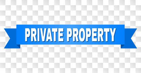 PRIVATE PROPERTY text on a ribbon. Designed with white caption and blue tape. Vector banner with PRIVATE PROPERTY tag on a transparent background.のイラスト素材