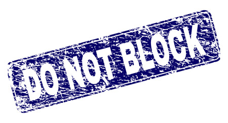 DO NOT BLOCK stamp seal print with grunge style. Seal shape is a rounded rectangle with frame. Blue vector rubber print of DO NOT BLOCK tag with grunge style.のイラスト素材