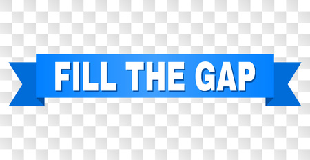 FILL THE GAP text on a ribbon. Designed with white title and blue stripe. Vector banner with FILL THE GAP tag on a transparent background.のイラスト素材