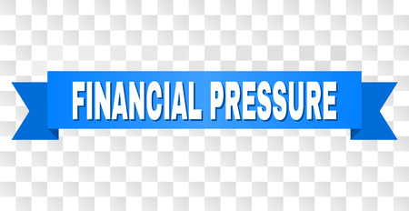 FINANCIAL PRESSURE text on a ribbon. Designed with white title and blue tape. Vector banner with FINANCIAL PRESSURE tag on a transparent background.のイラスト素材
