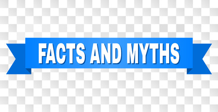 FACTS AND MYTHS text on a ribbon. Designed with white title and blue tape. Vector banner with FACTS AND MYTHS tag on a transparent background.のイラスト素材