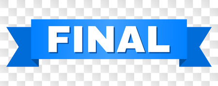 FINAL text on a ribbon. Designed with white title and blue tape. Vector banner with FINAL tag on a transparent background.のイラスト素材