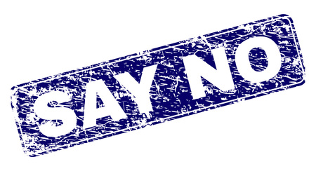 SAY NO stamp seal print with grunge style. Seal shape is a rounded rectangle with frame. Blue vector rubber print of SAY NO text with scratched style.のイラスト素材