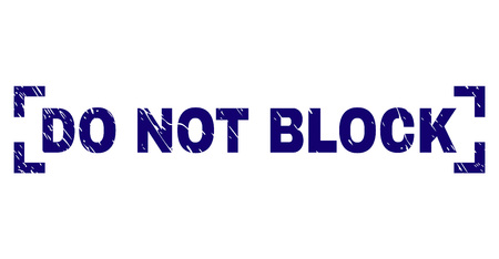 DO NOT BLOCK label seal print with distress texture. Text label is placed between corners. Blue vector rubber print of DO NOT BLOCK with dust texture.のイラスト素材