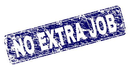 NO EXTRA JOB stamp seal watermark with grunge texture. Seal shape is a rounded rectangle with frame. Blue vector rubber print of NO EXTRA JOB label with grunge texture.のイラスト素材