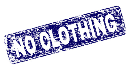 NO CLOTHING stamp seal print with grunge texture. Seal shape is a rounded rectangle with frame. Blue vector rubber print of NO CLOTHING tag with scratched texture.のイラスト素材