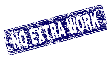 NO EXTRA WORK stamp seal watermark with grunge texture. Seal shape is a rounded rectangle with frame. Blue vector rubber print of NO EXTRA WORK title with corroded texture.のイラスト素材