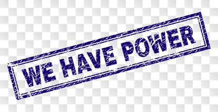 WE HAVE POWER stamp seal watermark with rubber print style and double framed rectangle shape. Stamp is placed on a transparent background.のイラスト素材