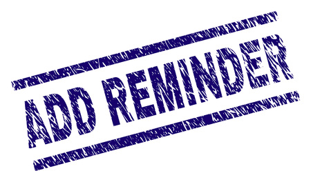 ADD REMINDER seal imprint with scratced style. Blue vector rubber print of ADD REMINDER text with dirty texture. Text tag is placed between parallel lines.のイラスト素材