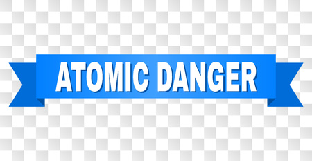 ATOMIC DANGER text on a ribbon. Designed with white title and blue tape. Vector banner with ATOMIC DANGER tag on a transparent background.のイラスト素材