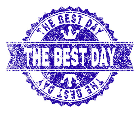 THE BEST DAY rosette stamp seal imitation with grunge texture. Designed with round rosette, ribbon and small crowns. Blue vector rubber print of THE BEST DAY text with retro texture.のイラスト素材